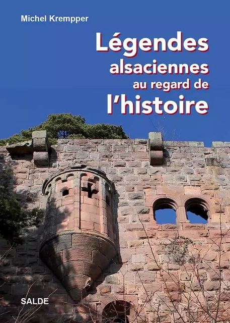 Légendes alsaciennes au regard de l’histoire - Michel KREMPPER - SALDE