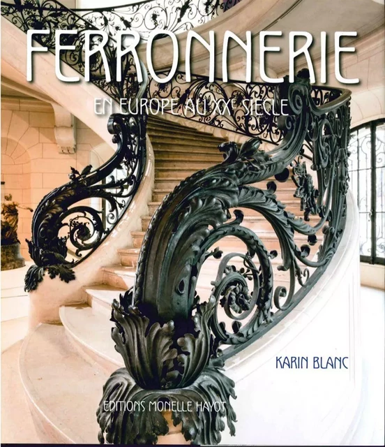 Ferronnerie en Europe au XXe siècle - Karin Blanc - Monelle Hayot Éditions