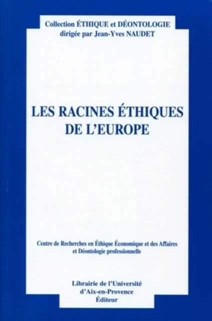 Les racines éthiques de l'Europe -  Collectif, Jean-Yves Naudet - ORGANISATION