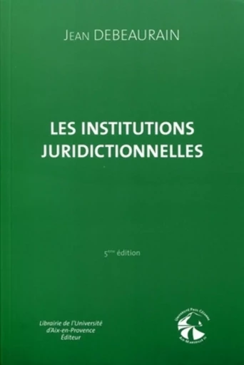 Les institutions juridictionnelles - Jean deBeaurain - ORGANISATION