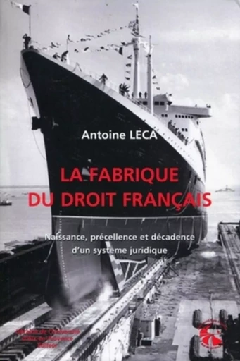 La fabrique du droit français - Antoine Leca - ORGANISATION