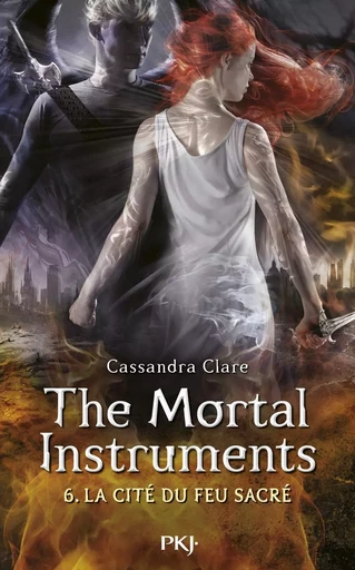 The Mortal Instruments - tome 6 La cité du feu sacré - Cassandra Clare - Univers Poche