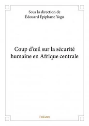 Coup d'œil sur la sécurité humaine en afrique centrale