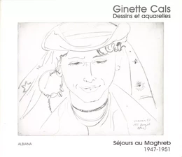 Séjours au Maghreb (1947-1951) - Ginette Cals – Dessins et aquarelles