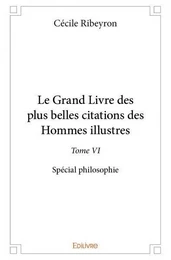 Le grand livre des plus belles citations des hommes illustres –