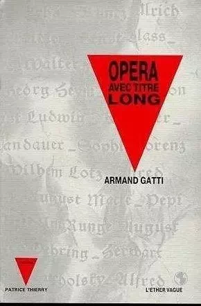 Opéra avec titre long - Armand Gatti - VERDIER