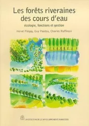 Les forêts riveraines des cours d'eau écologie, fonctions et gestion