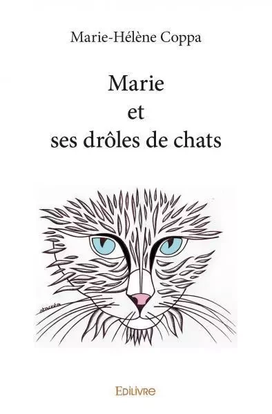 Marie et ses drôles de chats - Marie-Hélène Coppa - EDILIVRE