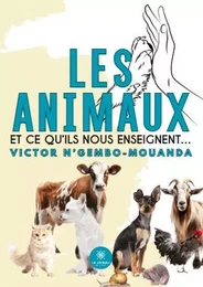 Les animaux et ce qu’ils nous enseignent...