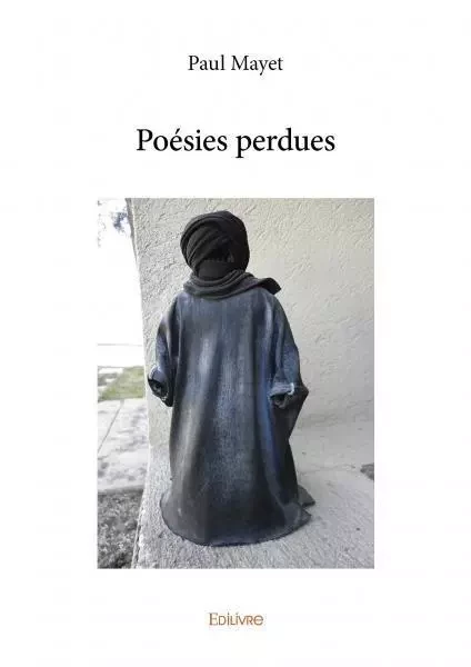 Poésies perdues - Paul Mayet - EDILIVRE