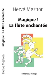 Magique ! La flûte enchantée