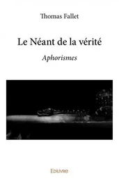 Le néant de la vérité