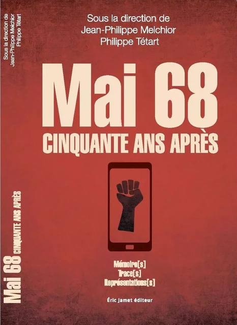 Mai 68  Cinquante après. - Jean-Philippe MELCHIOR, Philippe Tétart - BORREGO