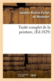 Traité complet de la peinture , (Éd.1829)