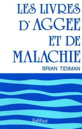 Les livres d’Aggée et de Malachie. Commentaire biblique CEB