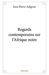 Regards contemporains sur l'afrique noire