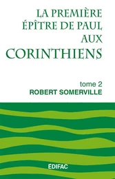 La première épître de Paul aux Corinthiens. Tome 2. Commentaire biblique CEB