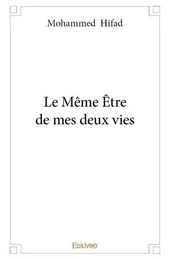 Le même être de mes deux vies