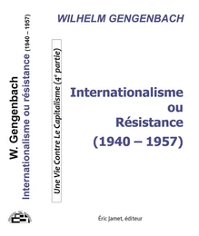 Internationalisme ou Résistance (1940-1957)