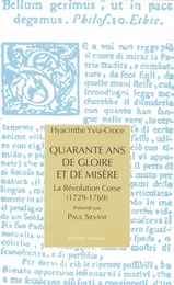 Quarante ans de gloire et de misère - La Révolution corse (1729-1769)