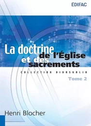 La doctrine de l’Église et des sacrements. Tome 2