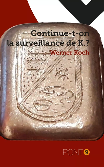 Continue-t-on la surveillance de K? - Werner KOCH - AU PONT 9