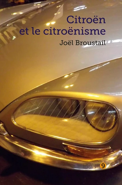 Citroën et le citroënisme - Joël Broustail - AU PONT 9