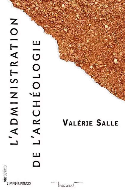 L'administration en archéologie - Valérie Salle - FEDORA