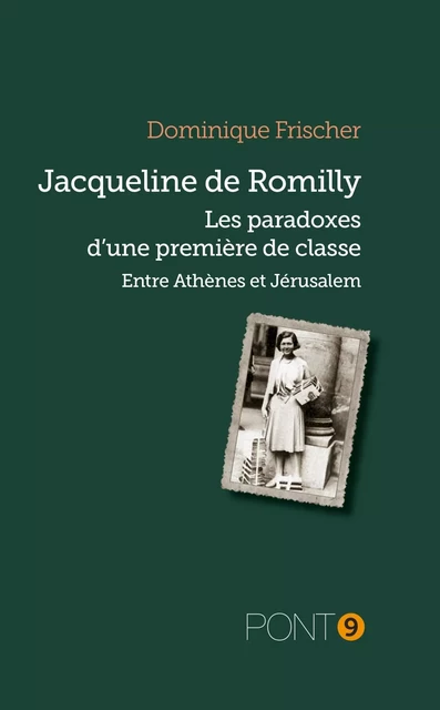 Jacqueline de Romilly - Dominique Frischer - AU PONT 9