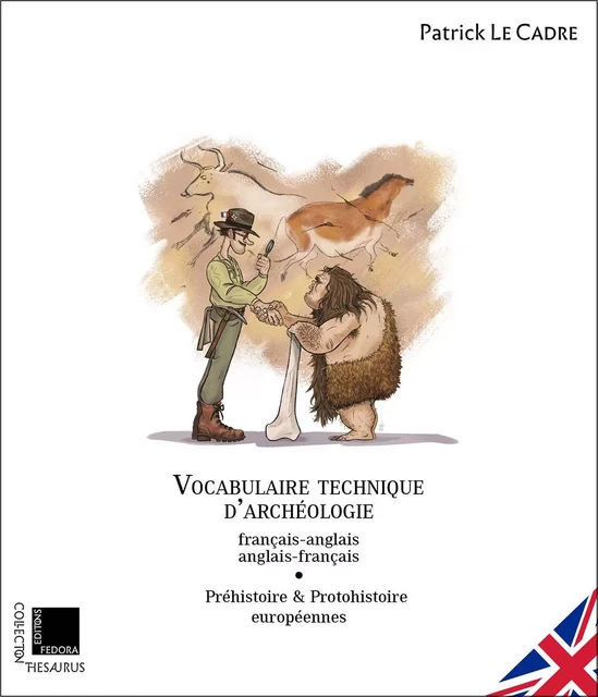 Vocabulaire technique d'archéologie Fr/Ang - Patrick Le Cadre - FEDORA