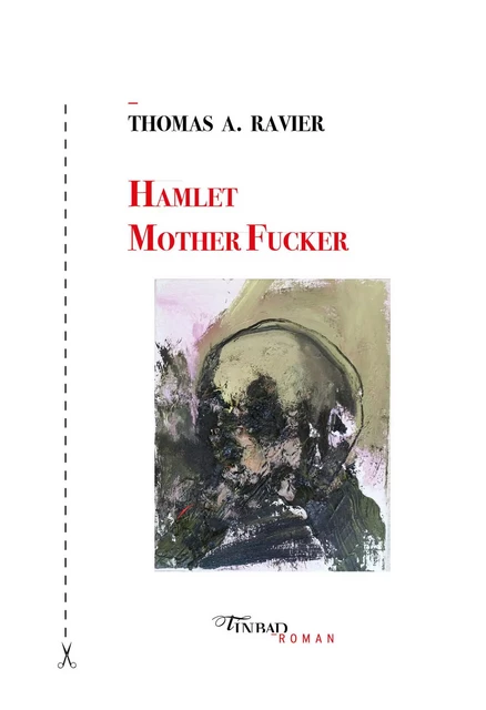 Hamlet Mother Fucker - Thomas A. Ravier - TINBAD