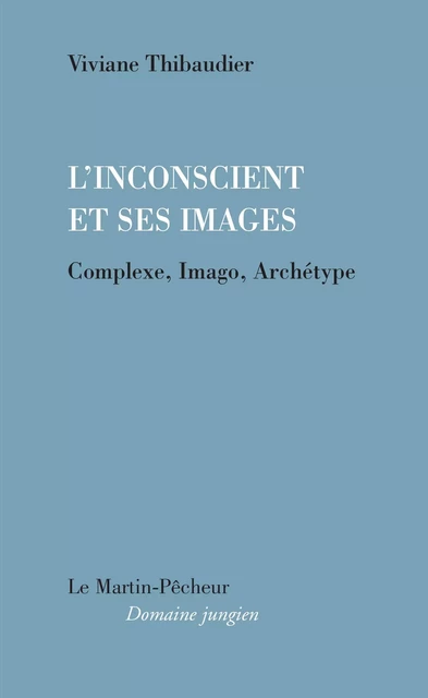 L'inconscient et ses images - Viviane THIBAUDIER - MARTIN PECHEUR