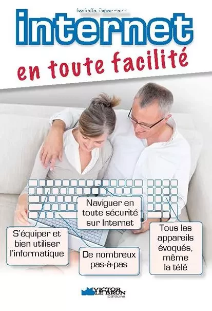 INTERNET EN TOUTE FACILITE -  OSTERMANN, ISABELLE - VICTOR LE BRUN