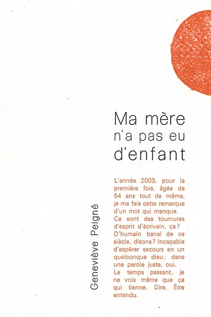 Ma mère n'a pas eu d'enfant - Geneviève Peigne - ED LISIERES