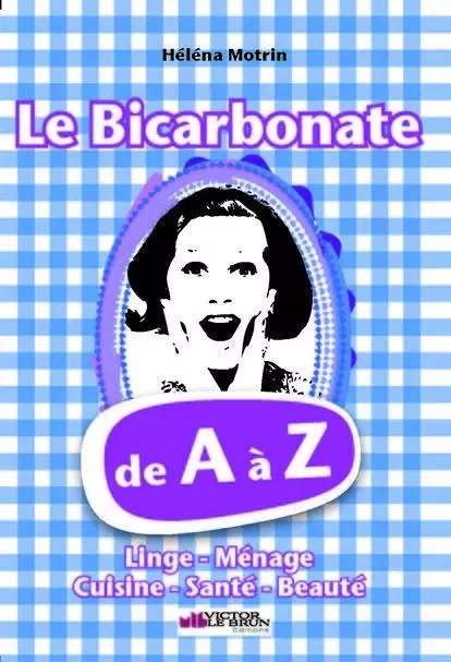 Le bicarbonate - de A à Z - Héléna Motrin - VICTOR LE BRUN