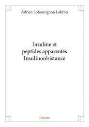 Insuline et peptides apparentés insulinorésistance