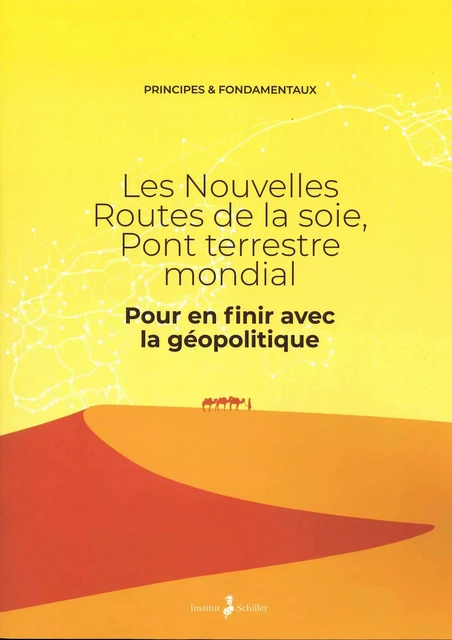 Les Nouvelles Routes de la Soie, Pont terrestre mondial -  Collectif - SCHILLER