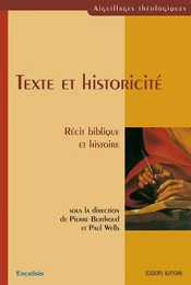 TEXTE ET HISTORICITE : RECIT BIBLIQUE ET HISTOIRE