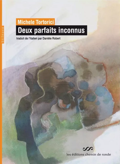 Deux parfaits inconnus - Michele Tortorici - CHEMIN DE RONDE