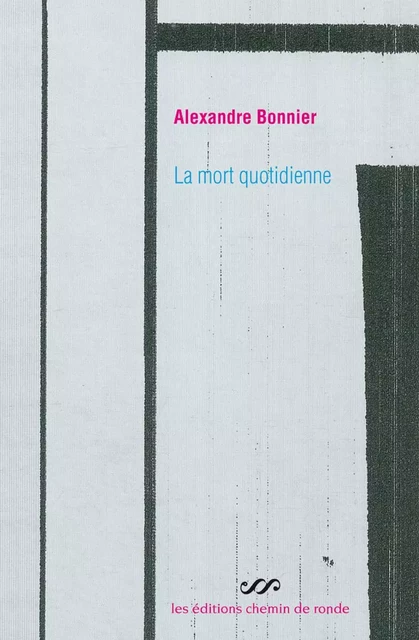 La mort quotidienne - Alexandre Bonnier - CHEMIN DE RONDE