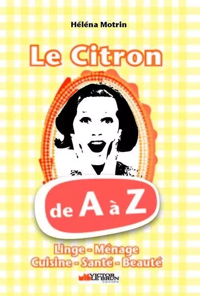 Le citron - de A à Z - Héléna Motrin - VICTOR LE BRUN