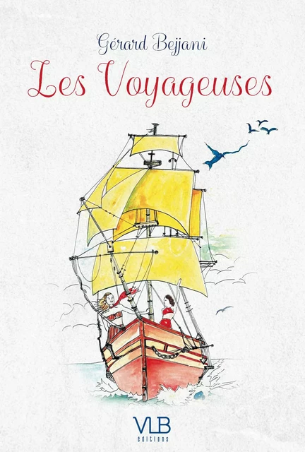 VOYAGEUSES (LES) -  GERARD BEJJANI - VICTOR LE BRUN