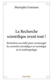 La recherche scientifique avant tout !