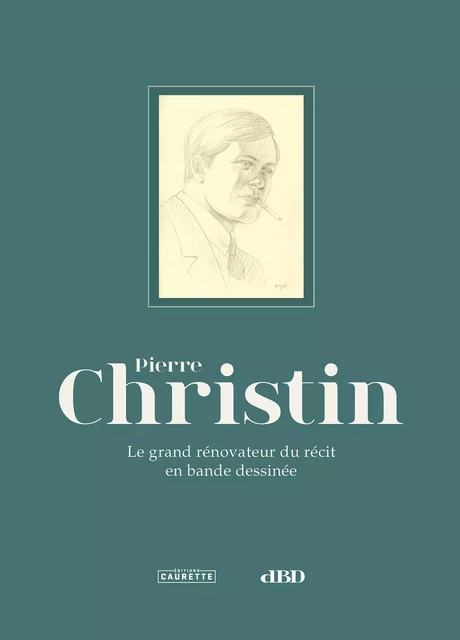 Pierre Christin, le grand rénovateur du récit en bande dessinée -  Collectif - CAURETTE