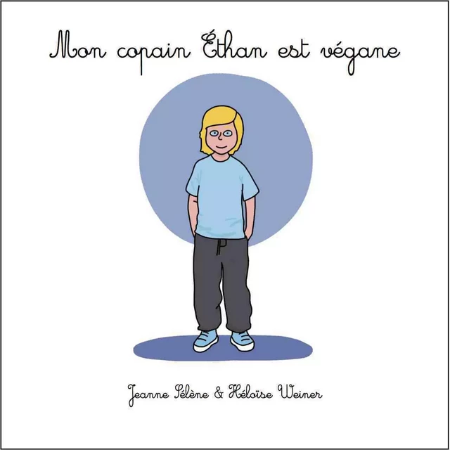 Mon copain Éthan est végane - Jeanne Sélène - JS EDITIONS