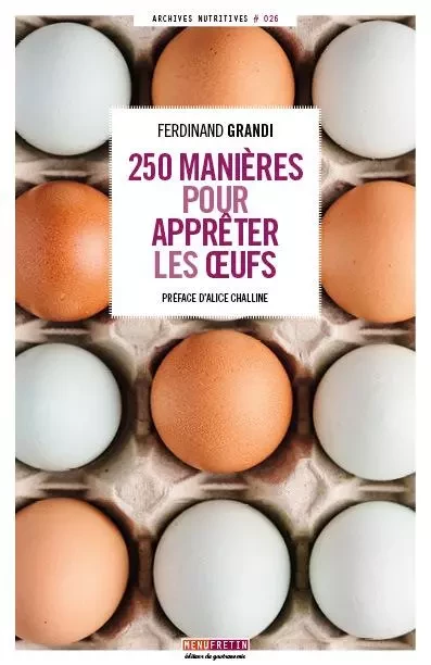 250 manières pour apprêter les œufs - Ferdinand Grandi - MENU FRETIN