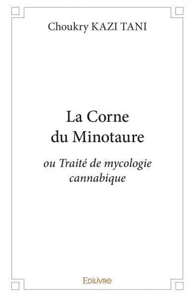 La corne du minotaure - Choukry KAZI TANI - Edilivre