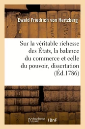 Sur la véritable richesse des États, la balance du commerce et celle du pouvoir, dissertation