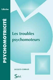 Les troubles psychomoteurs