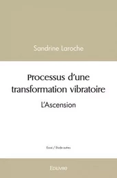 Processus d'une transformation vibratoire